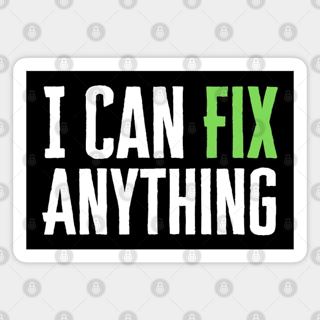 I Can Fix Anything Magnet by HobbyAndArt